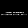 A Texas Christmas BBQ Smoked Ham at the KA-Ranch 